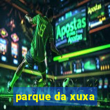 parque da xuxa